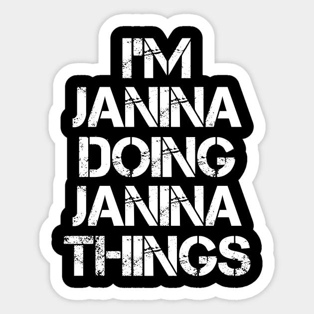 Janina Name Janina Doing Janina Things Name Name Sticker TeePublic Janina Name Janina Doing Janina Things Name Name Sticker TeePublic